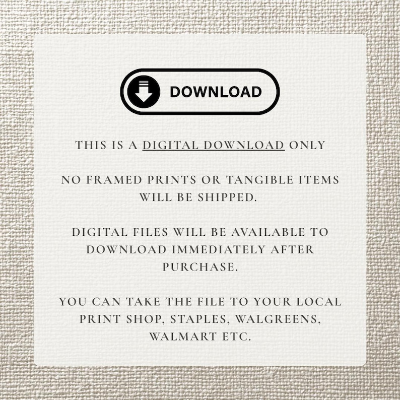 May include: A white rectangular digital download graphic with the word "DOWNLOAD" in a black rounded rectangle. The text below states that this is a digital download only, and no physical items will be shipped. It also mentions where the file can be printed.