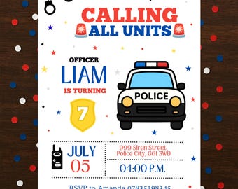 May include: A white invitation with a police theme. The text reads "CALLING ALL UNITS" and "OFFICER LIAM IS TURNING 7". A police car graphic is featured, along with the date July 05 and the time 04:00 P.M.