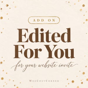Edited For You Add On, Website Invitation Personalization, I Fill In Your Details, Done For You Digital Invite Setup