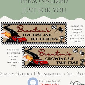 May include: Two rectangular banners with a black and white checkered border. Each features a red race car on a black track with flames, two checkered flags, and a trophy. Text reads: Braxton's TWO FAST AND TOO CURIOUS and Braxton's GROWING UP TWO FAST.