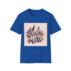 Explore More Unisex Softstyle T-Shirt, Adventure Tee, Wanderlust Shirt, Travel Top, Outdoor Apparel