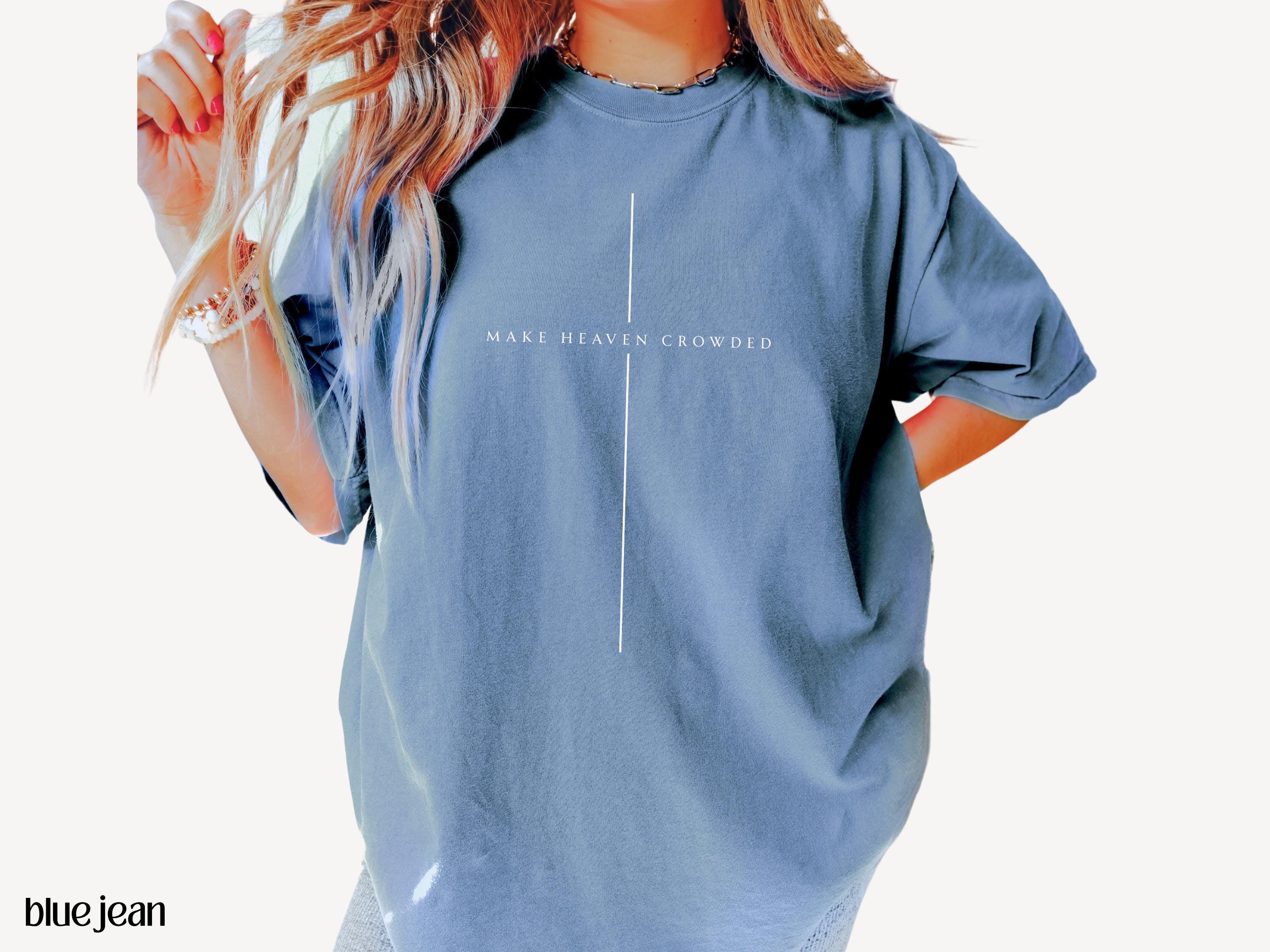 Make Heaven Crowded Christian Tshirt, Minimalist Cross Crewneck Shirt, Trendy Mens Womens Faith Apparel, Baptism Gift