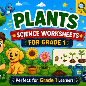 May include: A colorful educational graphic titled PLANTS SCIENCE WORKSHEETS FOR GRADE 1 featuring a child holding a potted plant, a golden puppy, various flowers, a plant life cycle diagram, a blue watering can, and a stack of books.