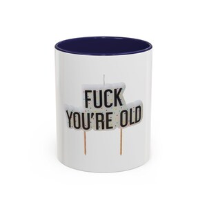 Funny Birthday Accent Coffee Mug, Gift for Friends, Humor Mug, 11oz/15oz, Adult Birthday Celebration, Sarcastic Coffee Cup