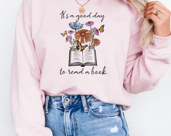 It's a Good Day to Read a Book Sweatshirt,Book Lover Sweatshirt, Gilden 18000, Book Lover Gift, Bookworm Gift, Book Club Gift, Book Lover