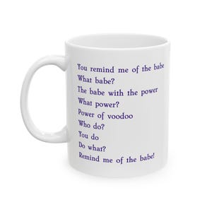 You remind me of the babe mug Labyrinth