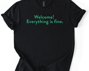 Willkommen alles ist fein Shirt | Der gute Ort inspiriert T-Shirt