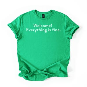Welcome Everything is Fine - The Good Place T-Shirt