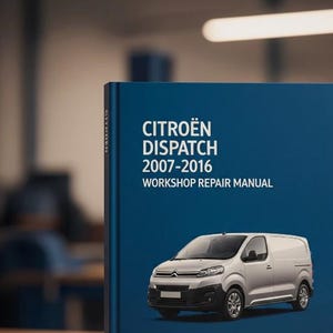 Citroen Dispatch 2007 - 2016 Workshop Manual Repair Guide DOWNLOAD - pdf .