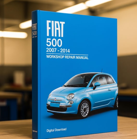 Fiat 500 モデル 2007 - 2014 ワークショップ マニュアル サービス修理