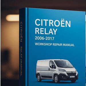 Citroen Relay 2006 - 2017  Workshop Manual Repair Guide DOWNLOAD - pdf .