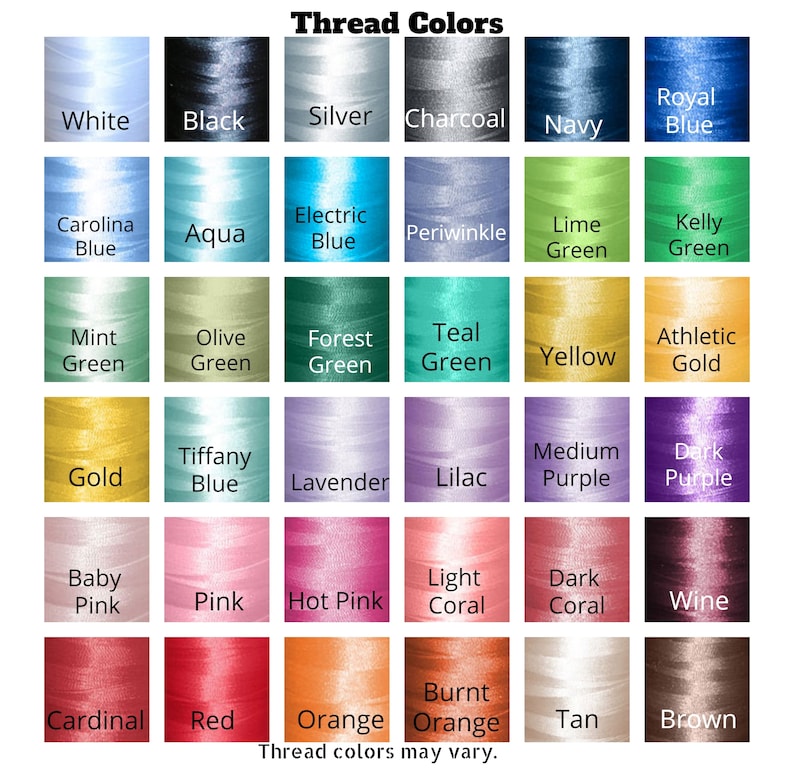 May include: A chart of thread colors with names for each color. The colors include white, black, silver, charcoal, navy, royal blue, carolina blue, aqua, electric blue, periwinkle, lime green, kelly green, mint green, olive green, forest green, teal green, yellow, athletic gold, gold, tiffany blue, lavender, lilac, medium purple, dark purple, baby pink, pink, hot pink, light coral, dark coral, wine, cardinal, red, orange, burnt orange, tan, and brown.