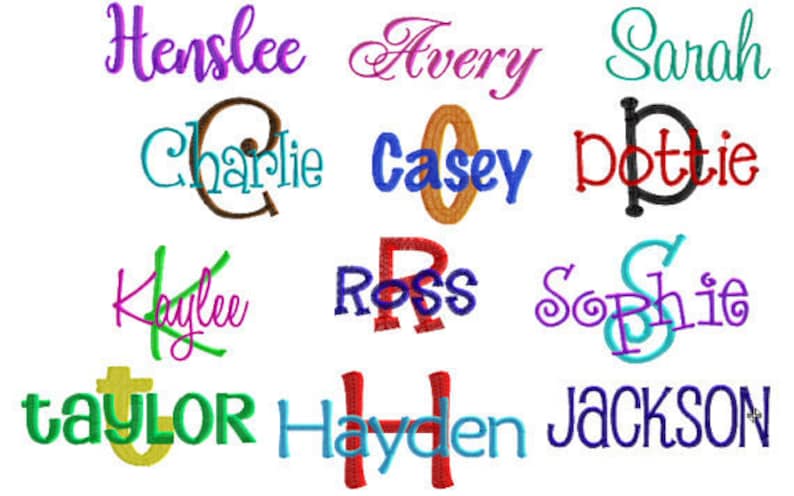 May include: A collection of embroidered names in various colors and fonts, including Henslee, Avery, Sarah, Charlie, Casey, Dottie, Kaylee, Ross, Sophie, Taylor, Hayden, and Jackson.