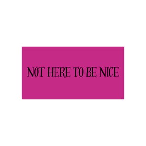 Bold Attitude Bumper Stickers, Fun Car Décor, Gift for Sassy Friends, Quirky Vehicle Accessories, Not Here to Be Nice Décal
