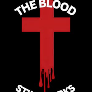 May include: Black background with a red cross and the words "THE BLOOD STILL WORKS" in white. The cross has a dripping effect at the bottom, suggesting blood. The design is simple and bold.