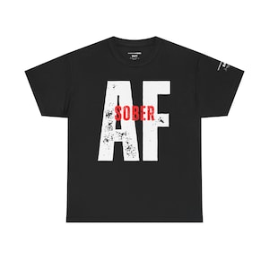 Sober AF T-Shirt: Recovery Warrior, Unisex Graphic Tee