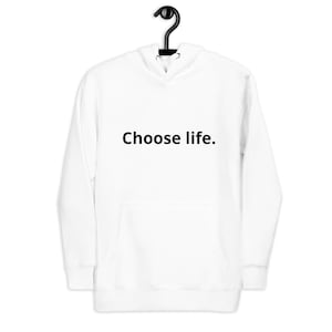 Choose life hoodie
