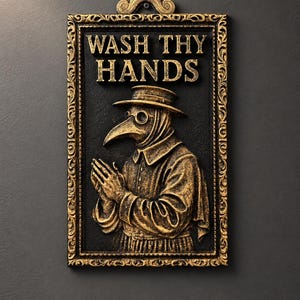 May include: A rectangular wall plaque with a black background and gold-coloured relief detailing. The plaque features a plague doctor figure with hands pressed together and the text WASH THY HANDS in gold lettering, framed by an ornate gold border.