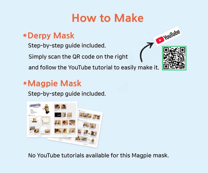 May include: A light blue graphic with the title "How to Make" and instructions for creating two masks. The "Derpy Mask" has a QR code for a YouTube tutorial. The "Magpie Mask" includes a step-by-step guide, but no YouTube tutorial is available.