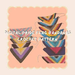 May include: A collection of triangular crochet bandanas featuring various color combinations and patterns. The text "DIGITAL PRIDE FLAG BANDANAS CROCHET PATTERN" is overlaid in white. Each bandana has attached strings for tying, showcasing diverse yarn colors.