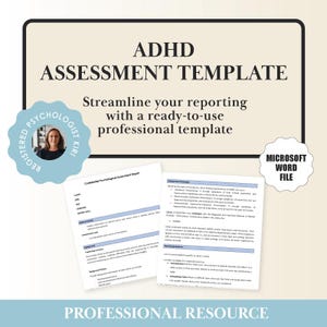 May include: An ADHD Assessment Template with the text "ADHD ASSESSMENT TEMPLATE" and "Streamline your reporting with a ready-to-use professional template." Includes a Microsoft Word file icon and a "Registered Psychologist Kiri" badge. The words "Professional Resource" are at the bottom.