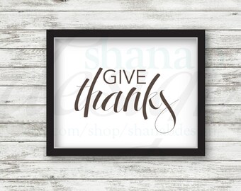 Thanksgiving Give Thanks | Digital Printable File