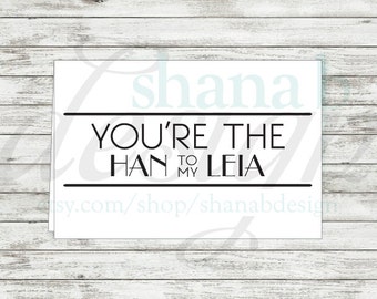 Digital Printable Folded Card | You're the Han to my Leia