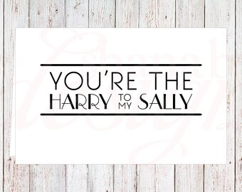 Digital Printable Folded Card | You're the Harry to my Sally