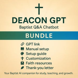 May include: An image featuring the words "DEACON GPT" and "Baptist Q&A Chatbot" in dark green, with a cross symbol above. The word "BUNDLE" is in white on a blue and green band. Further text includes "GPT link" and "Manual setup".