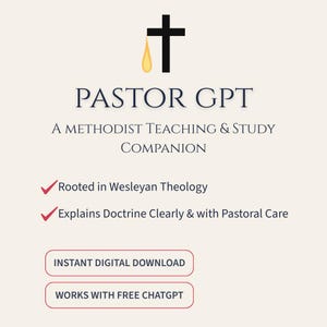 Pastor GPT – A Methodist Teaching & Study Assistant
