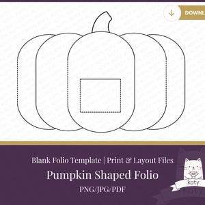 May include: A black and white digital template of a pumpkin-shaped folio with a central square pocket outline. The graphic includes the text: Blank Folio Template | Print & Layout Files, Pumpkin Shaped Folio, PNG/JPG/PDF, and DOWNLOAD.