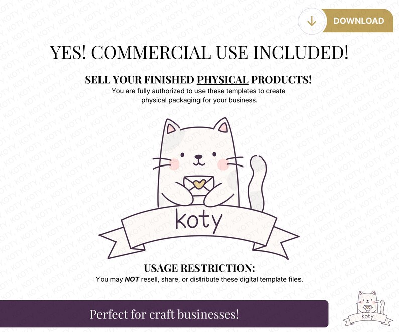 May include: A digital design featuring a white cat holding an envelope with a heart. The text includes "YES! COMMERCIAL USE INCLUDED!" and "SELL YOUR FINISHED PHYSICAL PRODUCTS!" with the brand name "koty" and "Perfect for craft businesses!"