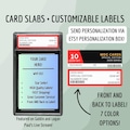 Card Slabs with Customizable Labels
