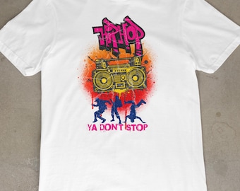 Hip Hop Ya Don’t Stop T-Shirt | Retro Rap Tee | Music Lover Streetwear