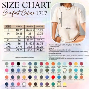 May include: A size chart for Comfort Colors 1717 t-shirts, with measurements in inches. The chart includes sizes S to 4XL, detailing width, length, and sleeve dimensions. A beige t-shirt is shown, along with a color palette of available shirt colors.