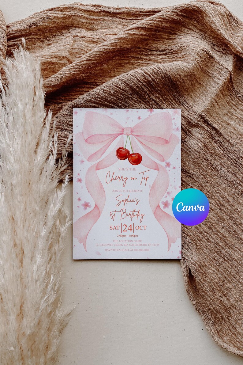 May include: A pink invitation card with the text "She's the Cherry on Top" and "Sophia's 1st Birthday". The design includes a pink bow, cherries, and ribbons. The date is Saturday, October 24th.