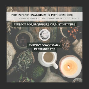 May include: A digital download grimoire titled "The Intentional Simmer Pot Grimoire" with recipes for energy, love, and clarity. The image features a candle, herbs, and a cup of coffee, with text that reads "Perfect for Beginners or Busy Witches."