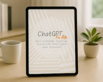 ChatGPT for everyone - your easy introduction to artificial intelligence - no prior knowledge required