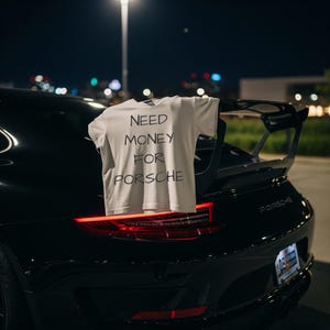 Unisex Need money for Porsche t-shirt