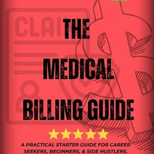 May include: A red book cover with the title "CLAIM IT: THE MEDICAL BILLING GUIDE" in bold black letters. The cover includes a green checkmark icon and five gold stars, with the text "A PRACTICAL STARTER GUIDE FOR CAREER SEEKERS, BEGINNERS, & SIDE HUSTLERS."