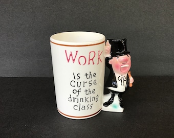Vintage Enesco Mug Work Is The Curse Of The Drinking Class