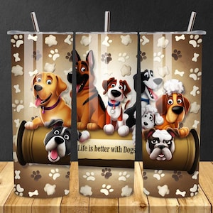 May include: A set of three stainless steel tumblers featuring a cartoon illustration of various dog breeds. The design includes paw prints, bones, and the text "Life is better with Dogs" on a brown background. Each tumbler has a silver straw.