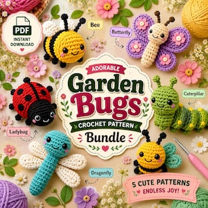 May include: A collection of adorable crochet garden bugs, including a bee, butterfly, ladybug, dragonfly, and caterpillar. The image features a "Garden Bugs Crochet Pattern Bundle" with the text "5 Cute Patterns Endless Joy!" and a "PDF Instant Download" icon.