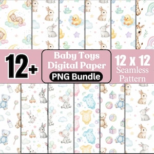 May include: A digital paper bundle featuring 12+ baby toy designs. The seamless patterns include bunnies, teddy bears, ducks, and baby clothes. The text on the image reads "Baby Toys Digital Paper PNG Bundle" and "12 x 12 Seamless Pattern."