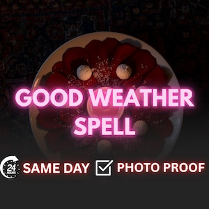 May include: A circular arrangement of red petals and white spheres on a white plate, with the words "GOOD WEATHER SPELL" in bright pink neon. The image also includes the text "SAME DAY" and "PHOTO PROOF".