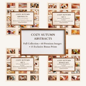 Puede incluir: Una colección de impresiones artísticas digitales con temática otoñal. La imagen presenta impresiones artísticas enmarcadas con colores cálidos y diseños abstractos. El texto en los marcos dice "COZY AUTUMN ABSTRACTS" y "Full Collection - 60 Premium Images + 15 Exclusive Bonus Prints."