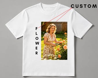 Custom Photo Text Gardening T-Shirt | Personalized Plant Mom Floral Lover Tee