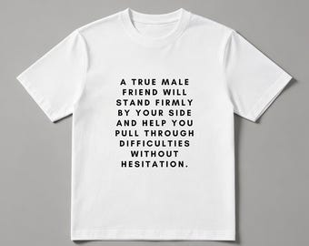 Custom Male Friend Quote T-Shirt | Brotherhood Gift Tee, 180g Combed Cotton Crew Neck