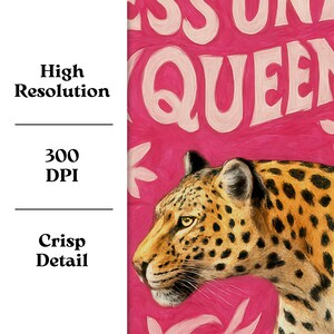 May include: A vibrant pink artwork featuring a leopard's face with a detailed coat pattern. The word "QUEEN" is written in white, stylized lettering. The text "High Resolution", "300 DPI", and "Crisp Detail" are also visible.