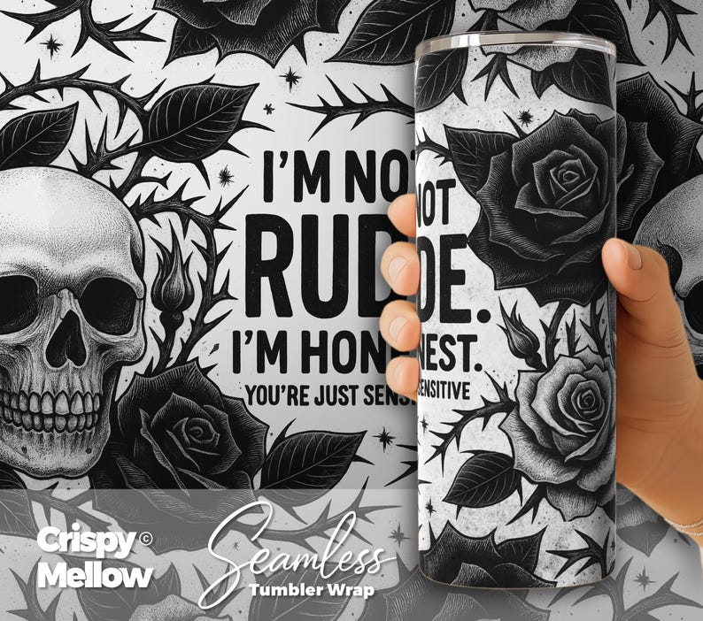 Skull Rude I'm Not Rude. Skull and Rose Tumbler Wrap PNG, Gothic Black White ...